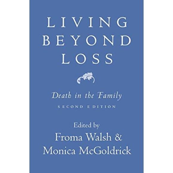 Living Beyond Loss: Death in the Family -- Monica McGoldrick - Picture 2 of 3